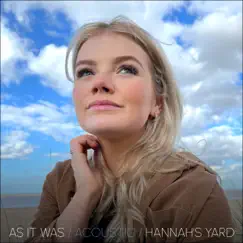As It Was (Acoustic) - Single by Hannah's Yard album reviews, ratings, credits