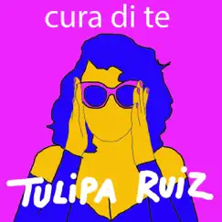 Cura Di Te - Single by Tulipa Ruiz album reviews, ratings, credits