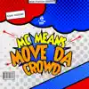 Move Da Crowd - Single album lyrics, reviews, download