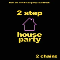 2 Step (From the new “House Party” Original Motion Picture Soundtrack) - Single by 2 Chainz album reviews, ratings, credits