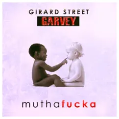 Muthafucka by Girard Street Garvey album reviews, ratings, credits