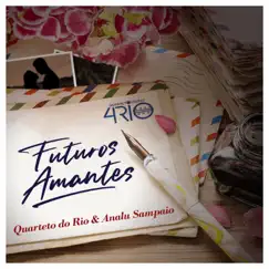 Futuros Amantes - Single by Quarteto do Rio & Analu sampaio album reviews, ratings, credits