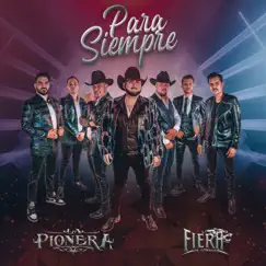 Para Siempre - Single by La Pionera & La Fiera de Ojinaga album reviews, ratings, credits