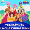 Trái Đất Này Là Của Chúng Mình - Single album lyrics, reviews, download