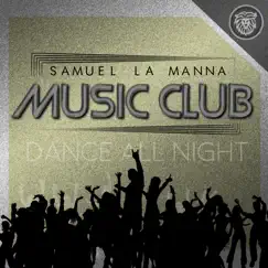 Music Club: Dance All Night - EP by Samuel La Manna album reviews, ratings, credits