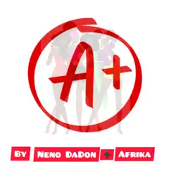 A+ (feat. Afrika) - Single by Neno DaDon album reviews, ratings, credits