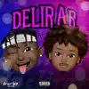 Delirar - Single album lyrics, reviews, download