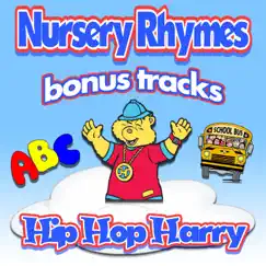 Nursery Rhymes (Bonus Tracks) by Hip Hop Harry album reviews, ratings, credits