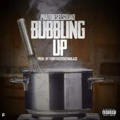 Bubbling Up - Single by PhatDieselSquad album reviews, ratings, credits