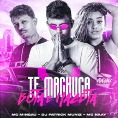 Te Machuca X Bota e Maceta (feat. DJ Patrick Muniz) Song Lyrics