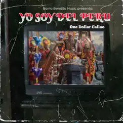 Yo Soy del Perú - Single by One dollar callao album reviews, ratings, credits