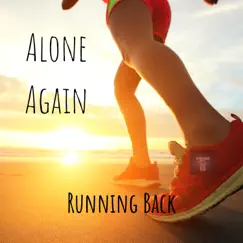 Running Back - Single by Alone Again album reviews, ratings, credits