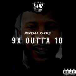 9x Outta 10 - Single by Montana DaGR8 album reviews, ratings, credits