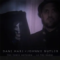 The Three Mothers - Single by Dani Mari & Johnny Butler album reviews, ratings, credits