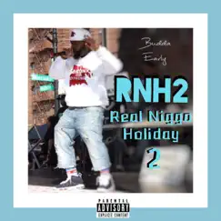 RNH2 (Real N***a Holiday 2) by Budda Early album reviews, ratings, credits