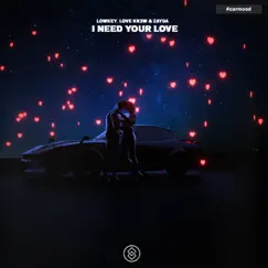 I Need Your Love - Single by Lowkey, Love Kr3w & Zayda album reviews, ratings, credits