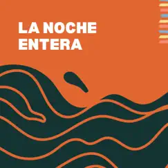 La Noche Entera - Single by DANS album reviews, ratings, credits