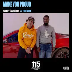 Make You Proud (feat. Tsu Surf) - Single by Matty Carlock album reviews, ratings, credits