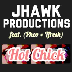 Hot Chick (feat. Pheo & Tfresh) Song Lyrics