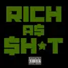 Rich as Shit (feat. OTM 19) - Single album lyrics, reviews, download