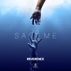 Save Me - Single by Reverence album reviews, ratings, credits