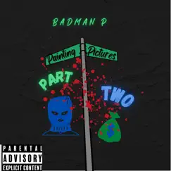 Painting Pictures Pt. 2 - EP by Badman P album reviews, ratings, credits