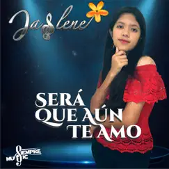 Será Que Aún Te Amo - Single by Jaslene album reviews, ratings, credits