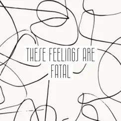 These Feelings Are Fatal - Single by ZVNNH album reviews, ratings, credits
