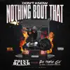 Don't Know Nothing Bout That - Single (feat. Da Mafia 6ix, DJ Paul & Koopsta Knicca) - Single album lyrics, reviews, download