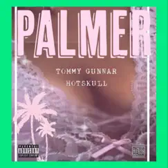 PALMER (feat. Hotskull) - Single by Tommy Gunnar album reviews, ratings, credits