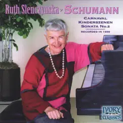 Schumann: Carnaval / Kinderszenen / Sonata No. 2 by Ruth Slenczynska album reviews, ratings, credits