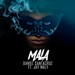Mala (feat. Jay Maly) Song Lyrics