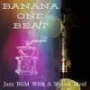 Jazz Bgm with a Stylish Meal album lyrics, reviews, download