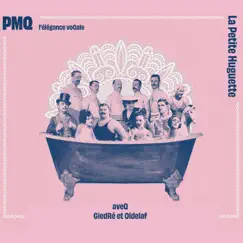 La petite huguette (with Giedre & Oldelaf) - Single by PMQ l'élégance voQale album reviews, ratings, credits
