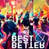 Best & Better - Single album lyrics, reviews, download