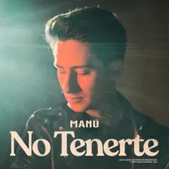 No Tenerte - Single by Manú album reviews, ratings, credits