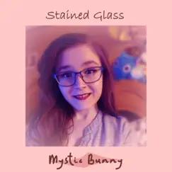 Stained Glass - EP by Mystic Bunny album reviews, ratings, credits