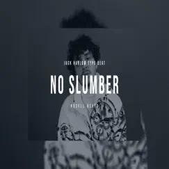 No Slumber - Single by Kxcell Beatz album reviews, ratings, credits