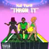 Throw It - Single album lyrics, reviews, download