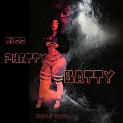Miss Phatty Batty - Single by Kelly Love album reviews, ratings, credits