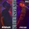 Killing Me (feat. Chris Ash) - Single album lyrics, reviews, download