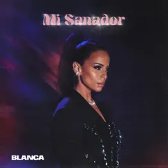 Mi Sanador (The Healing) - Single by Blanca album reviews, ratings, credits