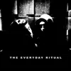 The Everyday Ritual - Single album lyrics, reviews, download