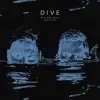 Dive - Single album lyrics, reviews, download