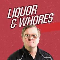 Liquor & Whores (TV Unplugged Version) - Single by Trailer Park Boys, Marc Mysterio & Stephen Lynch album reviews, ratings, credits