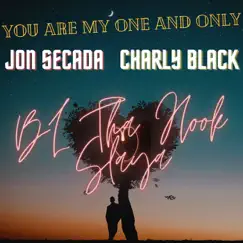 You Are My One and Only (feat. Charly Black) - Single by BL Tha Hook Slaya & Jon Secada album reviews, ratings, credits