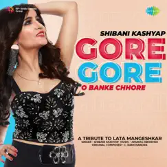 Gore Gore O Banke Chhore - Single by Shibani Kashyap album reviews, ratings, credits