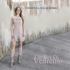 Madama Butterfly, SC 74: Un bel di vedremo - Single by Christina Marie Burke album reviews, ratings, credits