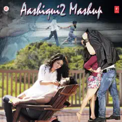 Aashiqui 2 Mashup Song Lyrics
