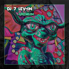 Gremlin - Single by Dj 7 Lev-in album reviews, ratings, credits
